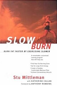 Slow Burn: Burn Fat Faster by Exercising Slower (Paperback)