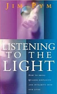 Listening To The Light (Paperback)