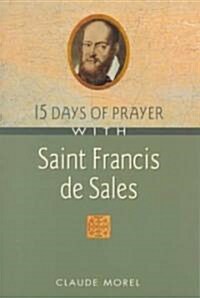 15 Days of Prayer With Saint Francis De Sales (Paperback)