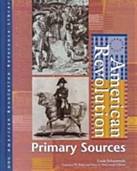American Revolution Reference Library: Primary Sources (Hardcover)
