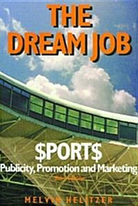 The Dream Job: $Port$ Publicity, Promotion and Marketing (Paperback, 3rd)