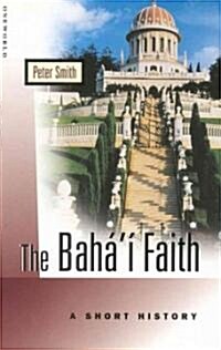 The Bahai Faith : A Short History (Paperback, 2 Revised edition)