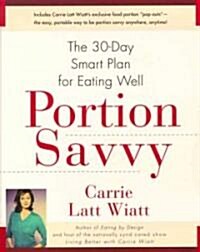 Portion Savvy: The 30-Day Smart Plan for Eating Well (Paperback)
