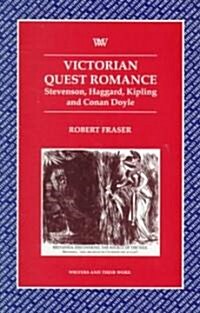 Victorian Quest Romance : Stevenson, Haggard, Kipling, Conan Doyle (Paperback)