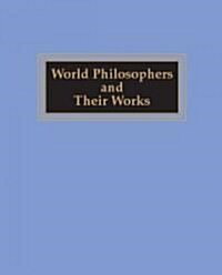 World Philosophers and Their Works (Library Binding)