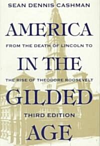 America in the Gilded Age: Third Edition (Paperback, 3)