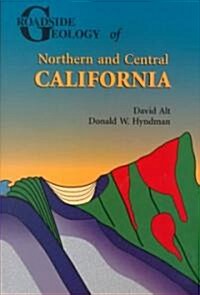 Roadside Geology of Northern and Central California (Paperback)