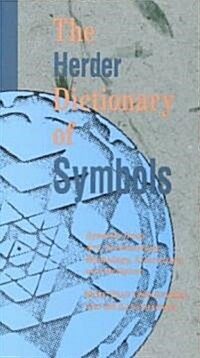 The Herder Dictionary of Symbols: Symbols from Art, Archaeology, Mythology, Literature, and Religion (Paperback)
