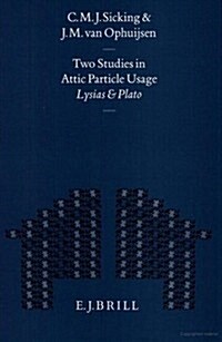 Two Studies in Attic Particle Usage: Lysias and Plato (Hardcover)