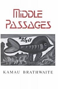 Middlepassages: Poetry (Paperback)