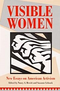 Visible Women: New Essays on American Activism (Paperback)