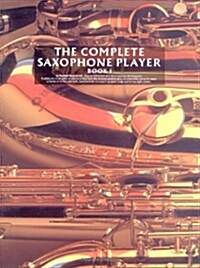 The Complete Saxophone Player Book 1 (Paperback)