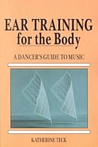 [중고] Ear Training for the Body: A Dancer‘s Guide to Music (Paperback)