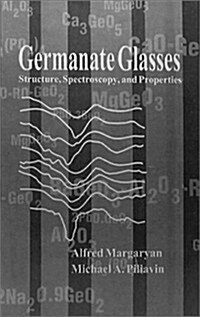 Germanate Glasses: Structure Spectrosco (Hardcover)