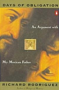 Days of Obligation : An Argument with My Mexican Father (Paperback)