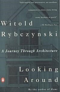 Looking Around: A Journey Through Architecture (Paperback)
