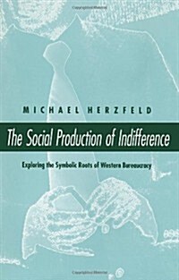 The Social Production of Indifference (Paperback, 2)
