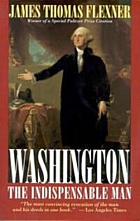 Washington: The Indispensable Man (Paperback)