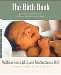 The Birth Book: Everything You Need to Know to Have a Safe and Satisfying Birth (Paperback)