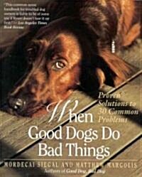 When Good Dogs Do Bad Things (Paperback, Reissue)