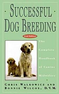 Successful Dog Breeding: The Complete Handbook of Canine Midwifery (Hardcover, 2)