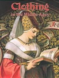 Clothing in the Middle Ages (Paperback)