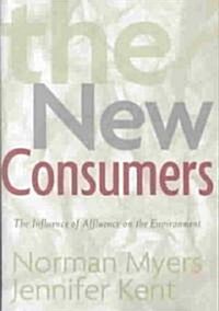 The New Consumers: The Influence of Affluence on the Environment (Hardcover)
