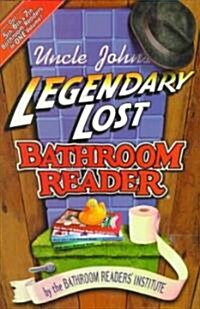 Uncle Johns Legendary Lost Bathroom Readers (Paperback)