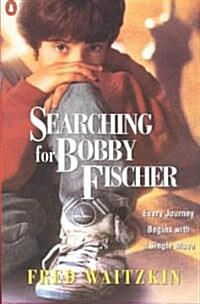 Searching for Bobby Fischer: The Father of a Prodigy Observes the World of Chess (Paperback)