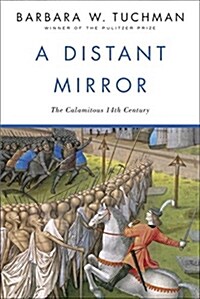 A Distant Mirror: The Calamitous 14th Century (Paperback)