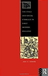 The Stage and Social Struggle in Early Modern England (Paperback)