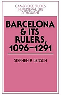 Barcelona and its Rulers, 1096–1291 (Hardcover)