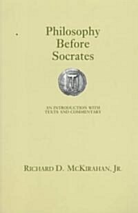 Philosophy Before Socrates: An Introduction with Texts and Commentary. (Paperback)