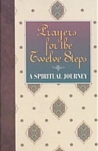 Prayers for the Twelve Steps: A Spiritual Journey (Paperback)