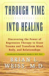 Through time into healing 1st Fireside ed