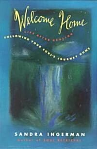 Welcome Home: Following Your Souls Journey Home (Paperback)