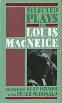 Selected Plays of Louis MacNeice (Hardcover)