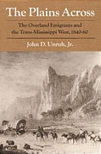 [중고] The Plains Across: The Overland Emigrants and the Trans-Mississippi West, 1840-60 (Paperback)