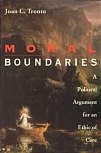 Moral Boundaries : A Political Argument for an Ethic of Care (Paperback)