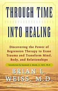 Through Time into Healing (Paperback, Reprint)