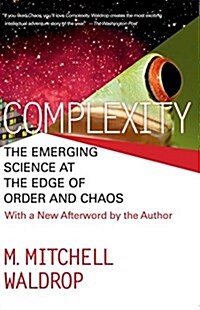 Complexity: The Emerging Science at the Edge of Order and Chaos (Paperback)