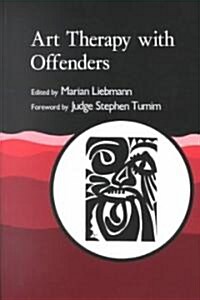 Art Therapy with Offenders (Paperback)