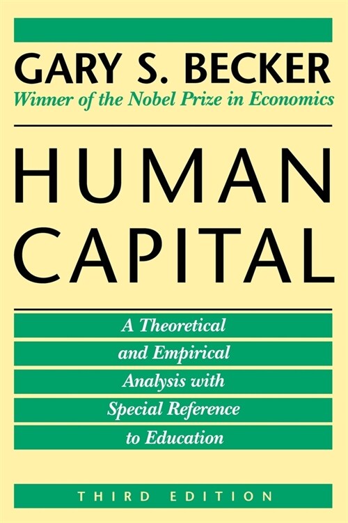 Human Capital: A Theoretical and Empirical Analysis, with Special Reference to Education, 3rd Edition (Paperback, 3)
