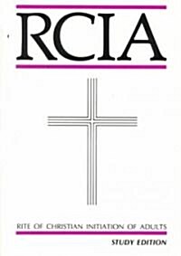 Rite of Christian Initiation of Adults: Study Edition (Paperback, Study)