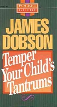 Temper Your Childs Tantrums (Paperback, Revised)