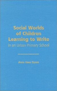 Social worlds of children learning to write in an urban primary school