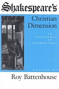 Shakespeare S Christian Dimension: An Anthology of Commentary (Hardcover)