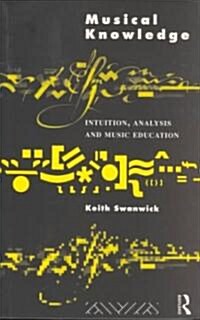 Musical Knowledge : Intuition, Analysis and Music Education (Paperback)