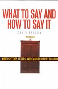 What to Say and How to Say It (Paperback, Reprint)