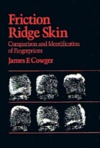 Friction Ridge Skin: Comparison and Identification of Fingerprints (Hardcover)